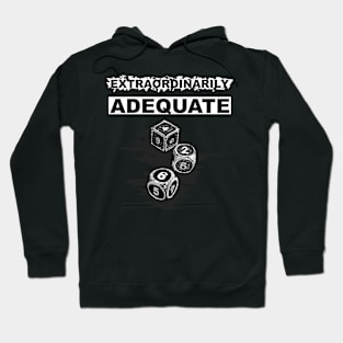 Extraordinarily Adequate Hoodie